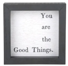 You Are The Good Things Sign