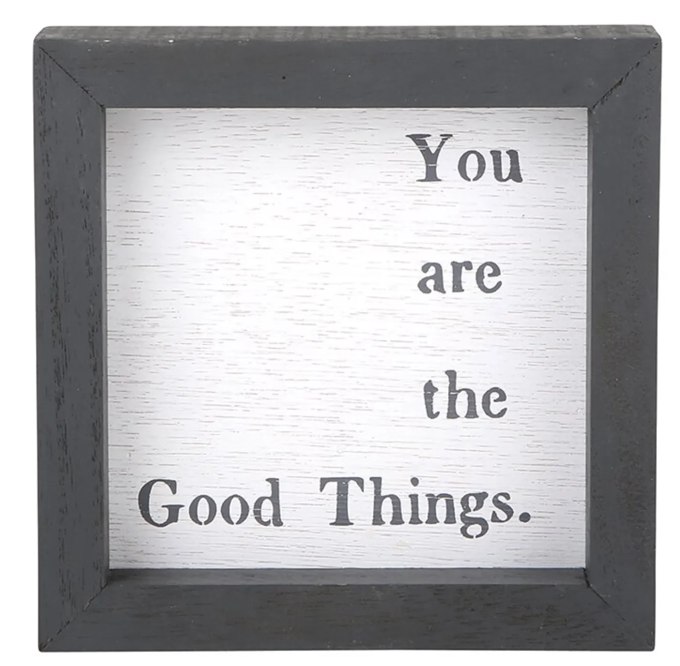 You Are The Good Things Sign